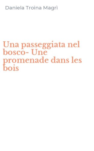 Una passeggiata nel bosco-Une promenade dans les bois