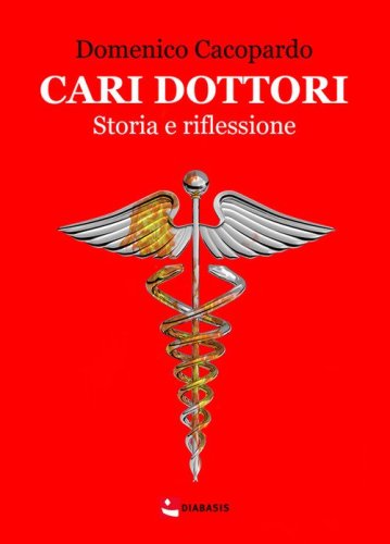 Cari dottori. Storia e riflessione