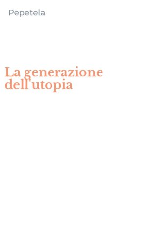 La generazione dell'utopia