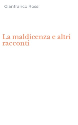 La maldicenza e altri racconti