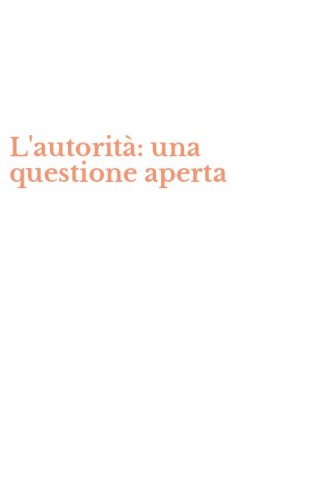 L'autorit&agrave;: una questione aperta