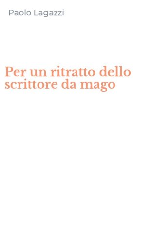 Per un ritratto dello scrittore da mago