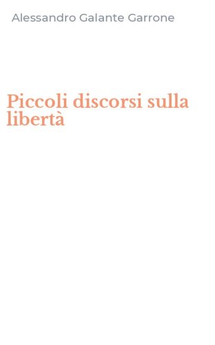 Piccoli discorsi sulla libert&agrave;