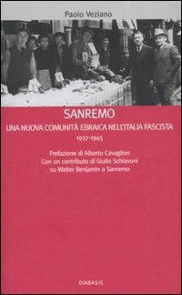 Sanremo. Una nuova comunit&agrave; ebraica nell'Italia fascista 1937-1945