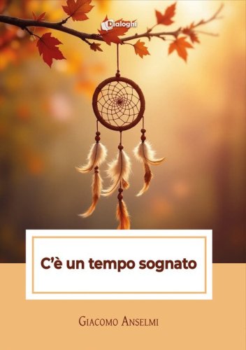 C'&egrave; un tempo sognato