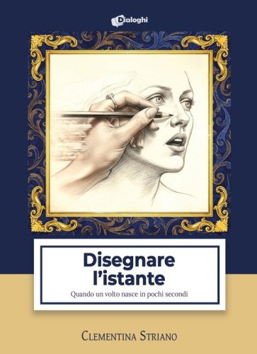 Disegnare l'istante. Quando un volto nasce in pochi secondi