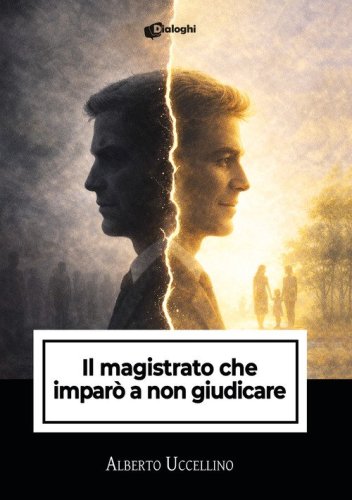 Il magistrato che impar&ograve; a non giudicare