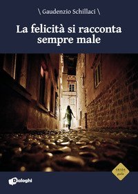 La felicit&agrave; si racconta sempre male