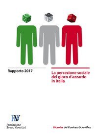 La percezione sociale del gioco d'azzardo in Italia. Rapporto 2017