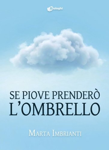 Se piove prender&ograve; l'ombrello