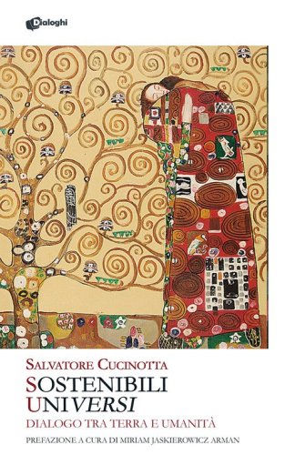 Sostenibili universi. Dialogo tra terra e umanit&agrave;