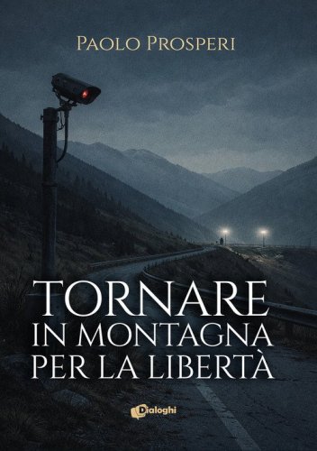 Tornare in montagna per la libert&agrave;