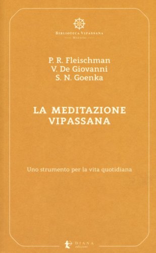 La meditazione Vipassana. Uno strumento per la vita quotidiana