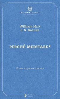 Perch&eacute; meditare? Vivere in pace e armonia
