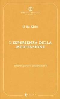 L'esperienza della meditazione. Testimonianze e insegnamenti