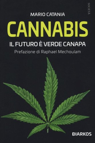 Cannabis. Il futuro &egrave; verde canapa