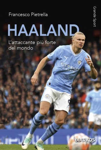 Haaland. L'attaccante pi&ugrave; forte del mondo