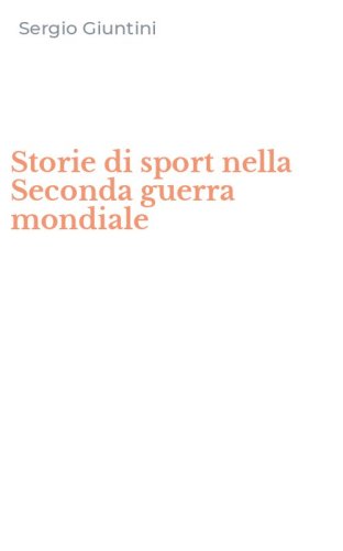 Storie di sport nella Seconda guerra mondiale