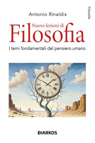 Nuove lezioni di filosofia. I temi fondamentali del pensiero umano