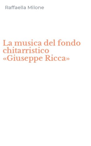 La musica del fondo chitarristico &laquo;Giuseppe Ricca&raquo;