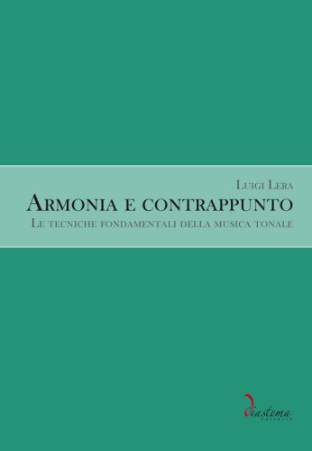 Armonia e contrappunto. Le tecniche fondamentali della musica tonale