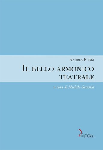 Il bello armonico teatrale (1792, per l'inaugurazione del teatro La Fenice di Venezia)