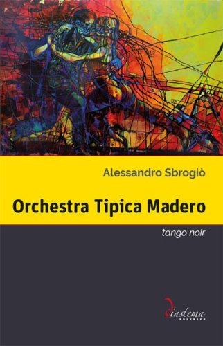 Orchestra Tipica Madero. Tango noir