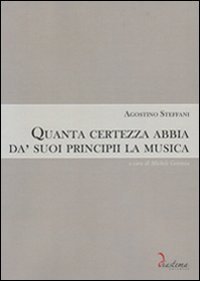 Quanta certezza abbia da' suoi principii la musica