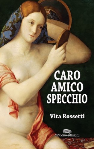 Caro amico specchio