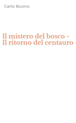 Il mistero del bosco - Il ritorno del centauro