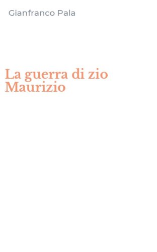 La guerra di zio Maurizio