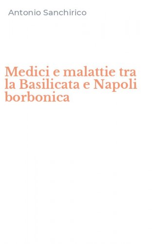 Medici e malattie tra la Basilicata e Napoli borbonica