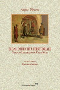 Segni d'identit&agrave; territoriale. Viaggio letterario in Val D'Agri