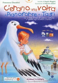 C'erano una volta il pianoforte e i tasti. Ediz. ad alta leggibilit&agrave;