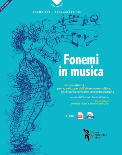 Fonemi in musica. Nuove attivit&agrave; per lo sviluppo dell'attenzione uditiva, della comprensione e dell'articolazione