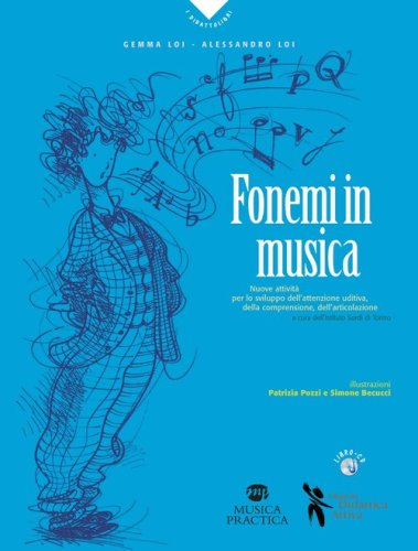 Fonemi in musica. Nuove attivit&agrave; per lo sviluppo dell'attenzione uditiva, della comprensione e dell'articolazione