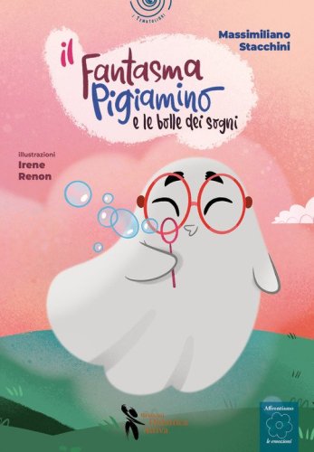 Il fantasma Pigiamino e le bolle dei sogni