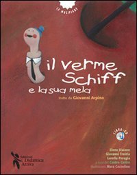 Il verme Schiff e la sua mela. Tratto da Giovanni Arpino
