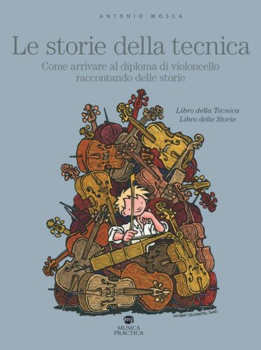 Le storie della tecnica. Come arrivare al diploma di violoncello raccontando delle storie