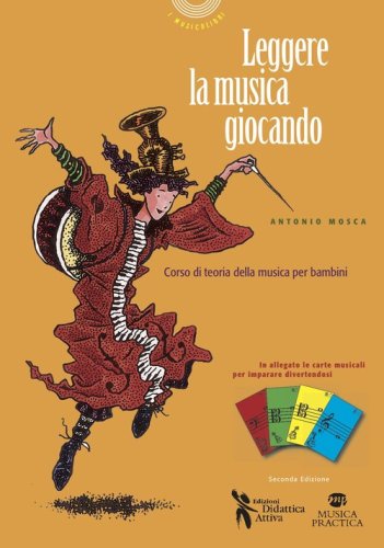 Leggere la musica giocando. Corso di teoria della musica per bambini. Con carte da gioco musicali per imparare divertendosi - DA GIOCO MUSICALI PER IMPARARE DIVERTENDOSI
