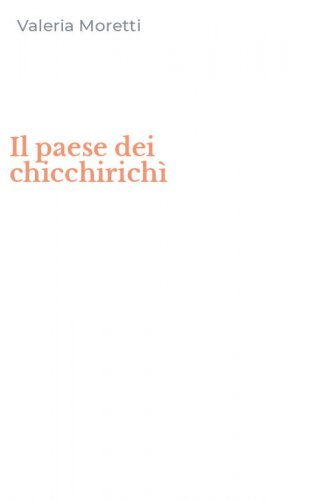 Il paese dei chicchirich&igrave;