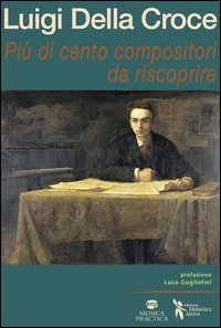 Pi&ugrave; di cento compositori da riscoprire
