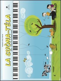La suona-t&eacute;la. Gioco-lavoro per giovanissimi pianisti