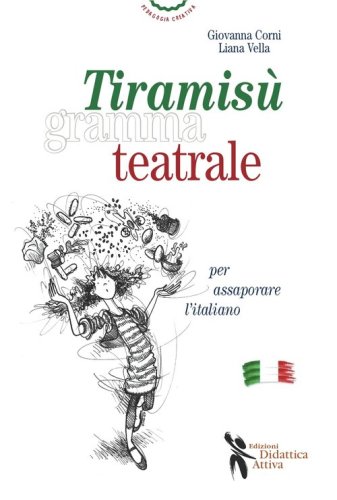 Tiramis&ugrave; grammateatrale per assaporare l'italiano
