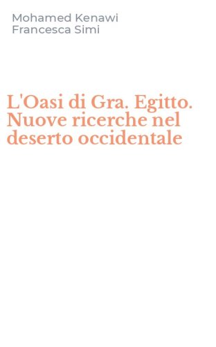 L'Oasi di Gra. Egitto. Nuove ricerche nel deserto occidentale