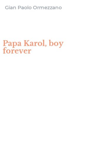 Papa Karol, boy forever