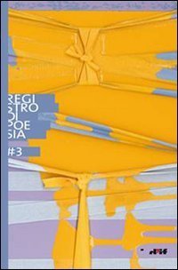 Registro di poesia 3. Premio di letteratura &laquo; i miosot&igrave;s&raquo; intitolato a Giancarlo Mazzacurati e a Vittorio Russo