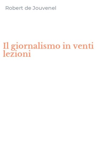 Il giornalismo in venti lezioni