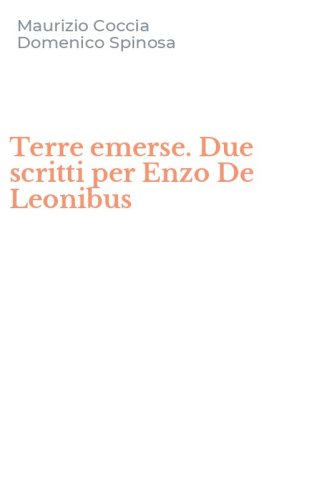 Terre emerse. Due scritti per Enzo De Leonibus