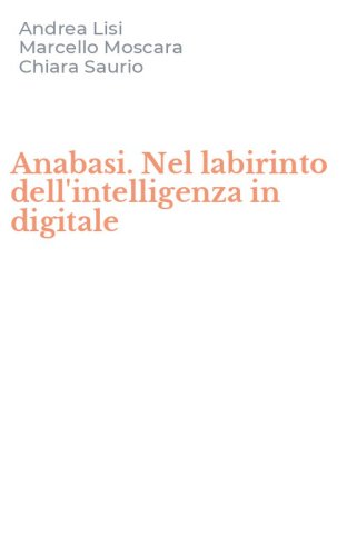 Anabasi. Nel labirinto dell'intelligenza in digitale